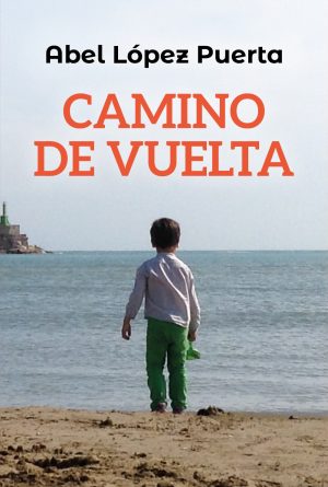 Camino de vuelta - Abel López Puerta